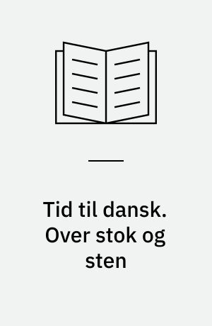 Tid til dansk. Over stok og sten : læsebog 3