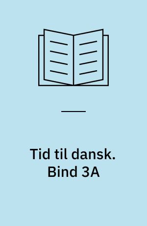 Tid til dansk. Bind 3A : sammenfatning