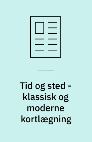 Tid og sted - klassisk og moderne kortlægning