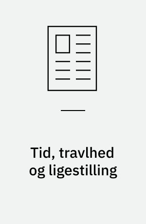 Tid, travlhed og ligestilling
