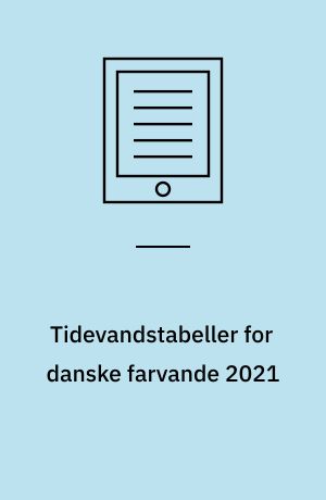 Tidevandstabeller for danske farvande 2021