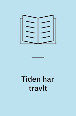 Tiden har travlt : en antologi om atomkrigstruslen