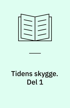 Tidens skygge. Del 1 (Stor skrift)
