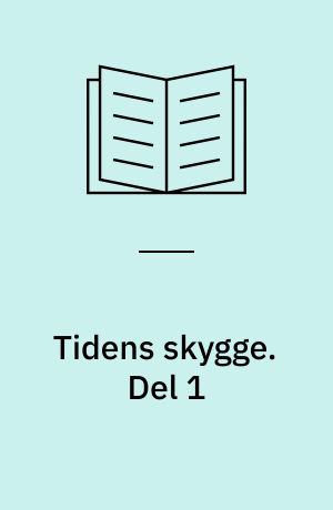 Tidens skygge. Del 1 (Stor skrift)