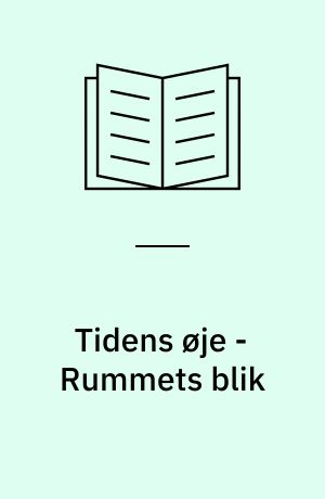 Tidens øje - rummets blik