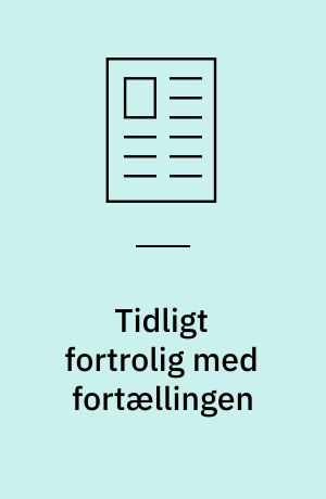 Tidligt fortrolig med fortællingen