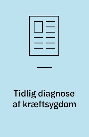 Tidlig diagnose af kræftsygdom