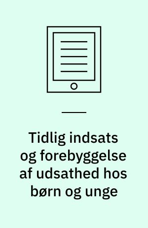 Tidlig indsats og forebyggelse af udsathed hos børn og unge : om tværprofessionelt samarbejde i faglig praksis : Ph.d. afhandling