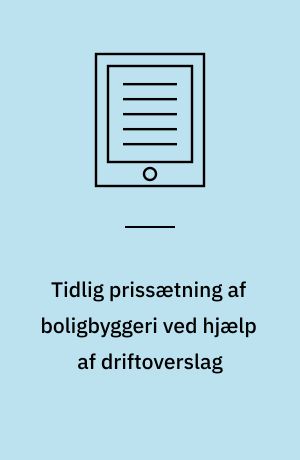 Tidlig prissætning af boligbyggeri ved hjælp af driftoverslag