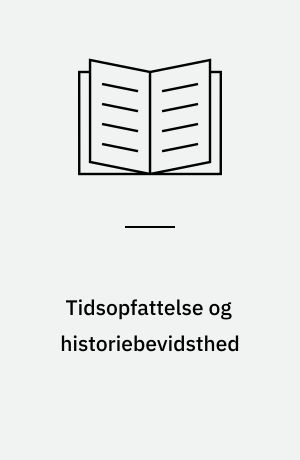 Tidsopfattelse og historiebevidsthed