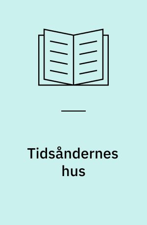 Tidsåndernes hus : et mareridt