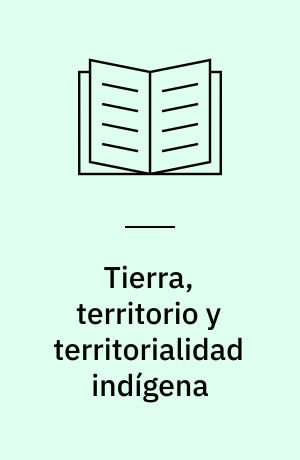 Tierra, territorio y territorialidad indígena : un estudio antropológico sobre la evolución en las formas de ocupación del espacio del pueblo indígena chiquitano de la ex-reducción jesuita de San José