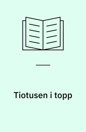 Tiotusen i topp : ordfrekvenser i tidningstext
