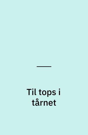 Til tops i tårnet