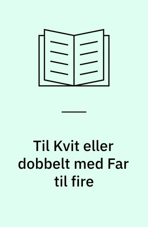 Til Kvit eller dobbelt med Far til fire