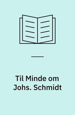 Til Minde om Johs. Schmidt