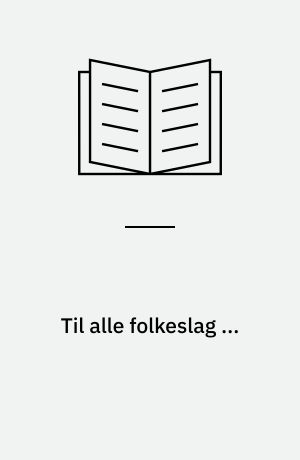 Til alle folkeslag ... : mission og folkelighed