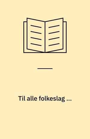 Til alle folkeslag ... : mission og folkelighed