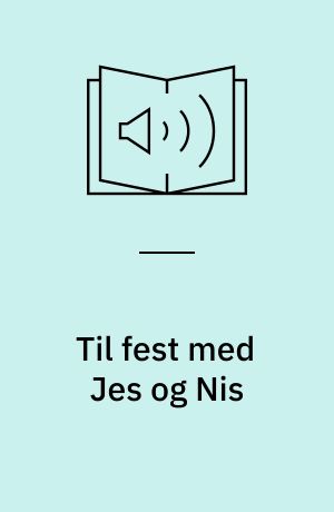 Til fest med Jes og Nis