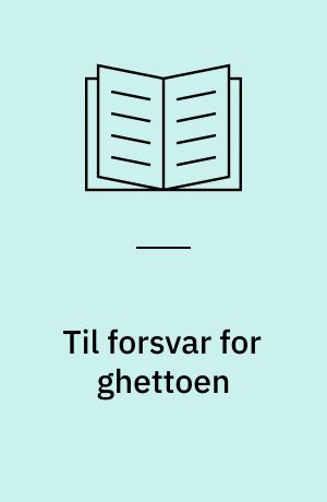 Til forsvar for ghettoen : om landsbyer for usædvanlige mennesker