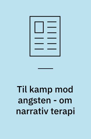 Til kamp mod angsten - om narrativ terapi