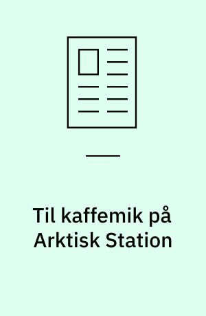 Til kaffemik på Arktisk Station