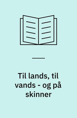 Til lands, til vands - og på skinner : Dronninglund Kommune