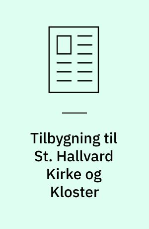Tilbygning til St. Hallvard Kirke og Kloster