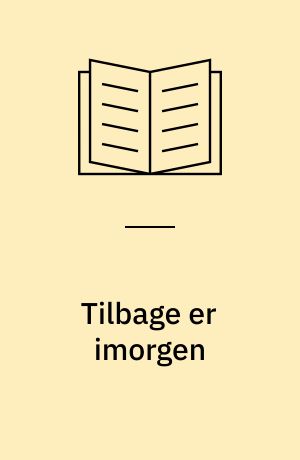 Tilbage er imorgen