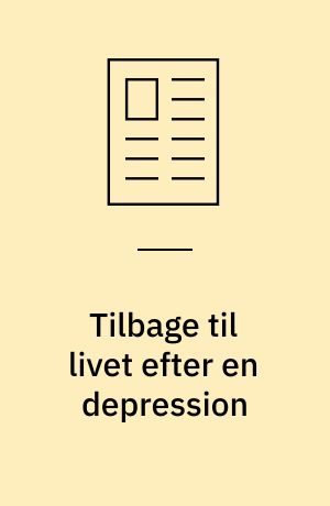 Tilbage til livet efter en depression : betydningsfulde parametre for et godt behandlingsforløb