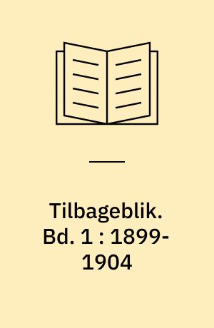 Tilbageblik : erindringer fra en fattig drengs barndom. Bd. 1 : 1899-1904