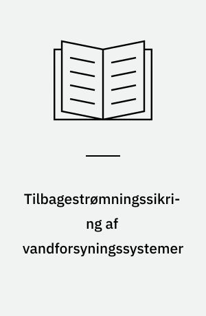 Tilbagestrømningssikring af vandforsyningssystemer