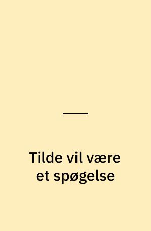 Tilde vil være et spøgelse