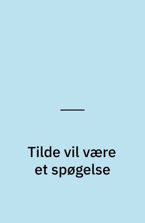 Tilde vil være et spøgelse
