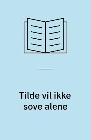 Tilde vil ikke sove alene