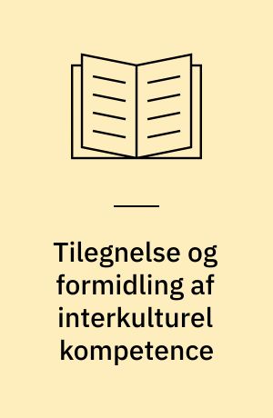 Tilegnelse og formidling af interkulturel kompetence : projektbeskrivelse
