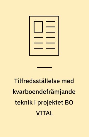 Tilfredsställelse med kvarboendefrämjande teknik i projektet BO VITAL