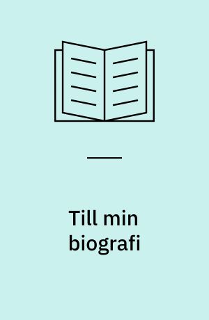 Till min biografi : självbiografiska anteckningar 1772-1824