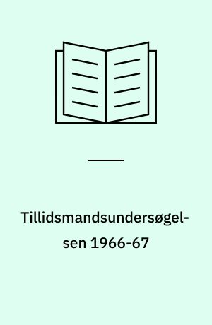 Tillidsmandsundersøgelsen 1966-67 : teknik og metoder
