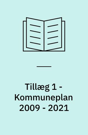 Tillæg 1 - Kommuneplan 2009 - 2021