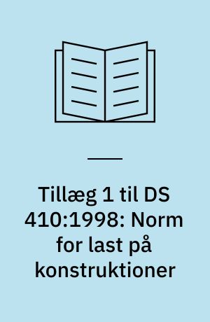 Tillæg 1 til DS 410:1998: Norm for last på konstruktioner
