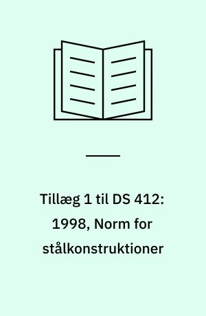 Tillæg 1 til DS 412:1998, Norm for stålkonstruktioner