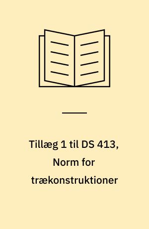 Tillæg 1 til DS 413, Norm for trækonstruktioner