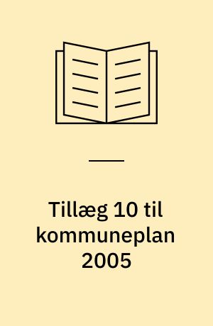 Tillæg 10 til kommuneplan 2005 : forslag