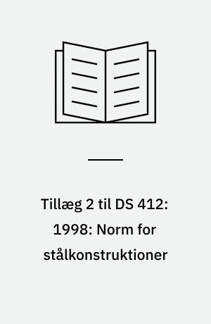 Tillæg 2 til DS 412:1998: Norm for stålkonstruktioner