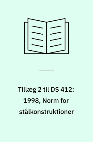Tillæg 2 til DS 412:1998, Norm for stålkonstruktioner