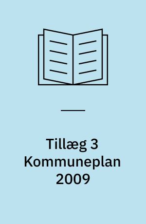 Tillæg 3 Kommuneplan 2009