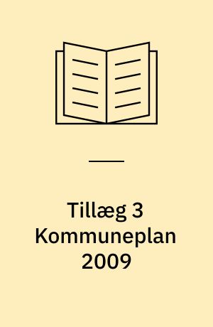 Tillæg 3 Kommuneplan 2009