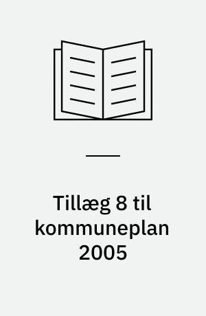 Tillæg 8 til kommuneplan 2005 : forslag