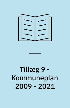 Tillæg 9 - Kommuneplan 2009 - 2021